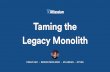 Taming the Legacy Monolith