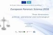 European Forensic Science 2016. Three dimensions: political, operational and technological