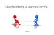 Education hacking versus Corporate Learning