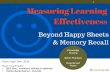 Measuring Learning Effectiveness: Beyond Training Happy Sheets & Memory Recall
