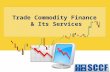 Trade commodity finance and its services