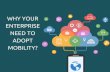 Why your enterprise need to adopt mobility
