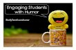Tips and Tools for Engaging Learners with Humors