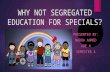 Why not segregated education ppt