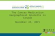 The Cancer Medication Geographical Roulette in Canada