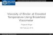 Viscosity of Binder at Elevated Temperature Using Brookfield Viscometer