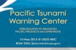 Pacific Tsunami Warning Center: Introduction to Enhanced Pacific Products and Operations