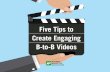 Five Tips to Create Engaging B-to-B Videos