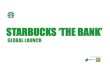 Starbucks THE BANK Recap 20-03-2012 FINAL PPT copy