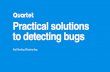 Practical solutions to detecting bugs