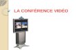La conference Video