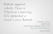 Robots against robots: How a Machine Learning IDS detected a novel Linux Botnet / SEBASTIAN GARCIA [ATG GROUP OF CTU]