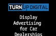 Display Advertising for Auto Dealers | Turn Up Digital