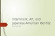 Presentation - Internment, Art, and Japanese-American Identity