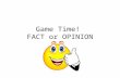 Fact or Opinion Game