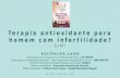 Antioxidant therapy for the infertile male