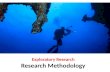 Exploratory research - Research Methodology - Manu Melwin Joy