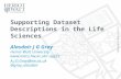 Supporting Dataset Descriptions in the Life Sciences