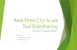 Real time city-scale taxi ridesharing