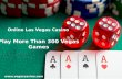 Online Las Vegas Casino - Play more than 300 Vegas Games