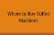 Where to buy coffee machines
