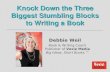 Knock Down the Three Biggest Stumbling Blocks to Writing a Book