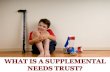 What Is a Supplemental Needs Trust?