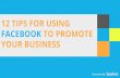 12 Tips for Using Facebook to Promote Your Business