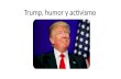 Trump, humor y activismo