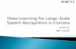 Deep Learning for Speech Recognition in Cortana at AI NEXT Conference
