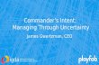 Commander's Intent: Managing Through Uncertainty