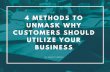 4 Methods to Unmask Why Customers Should Utilize Your Business