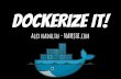 Dockerize it: stop living in the past and embrace the future by Alex Nadalin