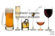 Equipment suppliers   Alcoholic Beverages