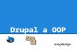 Drupal a OOP [DrupalCamp SK 2013]