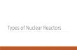 Types of Nuclear Reactors
