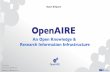 OpenAire Sessions - An Open Knowledge & Research Information Infrastructure
