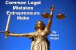 Common Legal Mistakes Entrepreneurs Make, by Adam Kidan