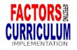 Factors affecting curriculum implementation