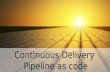 Continuous Delivery - Pipeline as-code