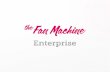 The Fan Machine Enterprise ES