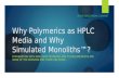 Why polymerics as hplc media and why simulated