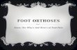 Foot Orthoses: Know The Why’s And How’s of Foot Pain