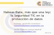 Habeas Data, más que una ley: la Seguridad TIC en la protección de datos