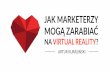 Artur Kurasiński, Jak marketerzy mogą zarabiać na VR?, I ♥ Marketing, 1.03.2017
