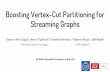 Boosting Vertex-Cut Partitioning for Streaming Graphs