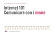 Internet 101. Comunicare con i meme