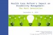 ISCEBS 2014 Presentation: Health Care Reform’s Impact on Disability Management