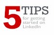 5 TIPS for getting started on LinkedIn
