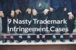 9 Nasty Trademark Infringement Cases and How To Avoid Them!